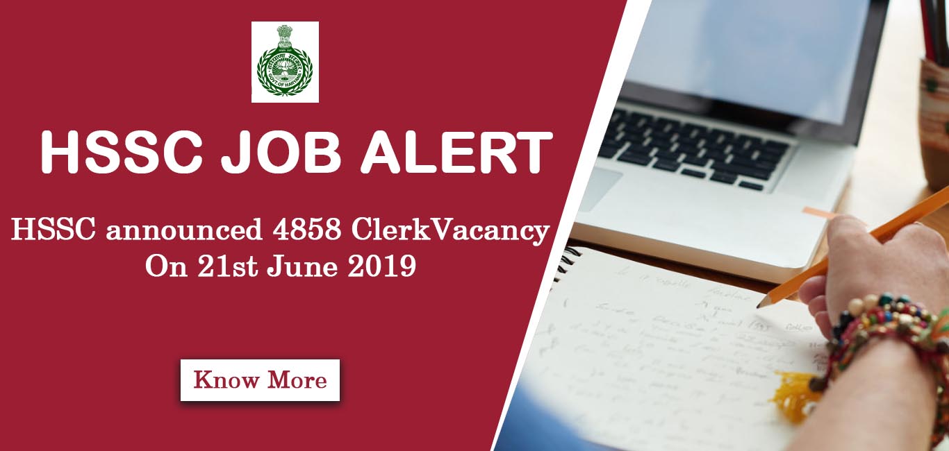 HSSC announced 4858 Clerk Vacancy for 12th, Any Graduate as on 21st June 2019